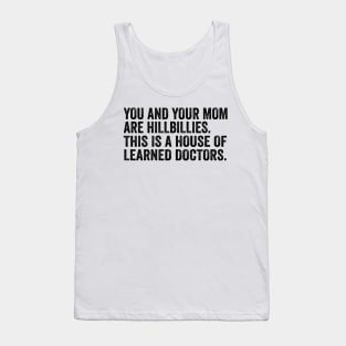 You and Your Mom Are Hillbillies - Text Style Black Font Tank Top